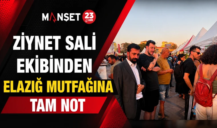 Ziynet Sali Ekibinden Elazığ Mutfağına Tam Not