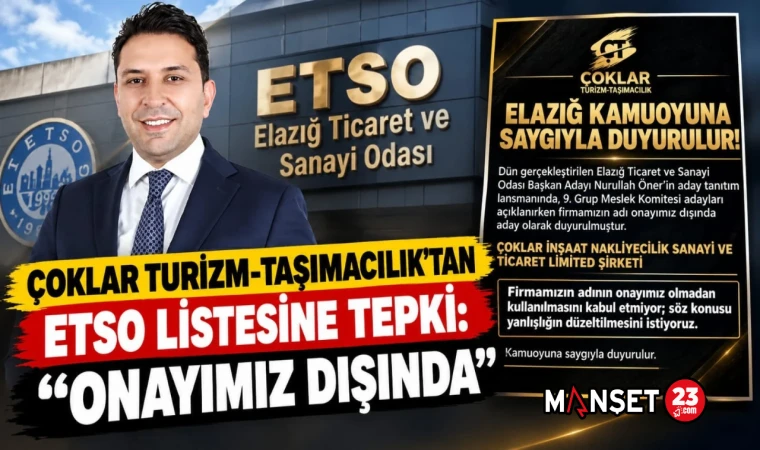 ÇOKLAR TURİZM-TAŞIMACILIK’TAN ETSO LİSTESİNE TEPKİ: “ONAYIMIZ DIŞINDA”