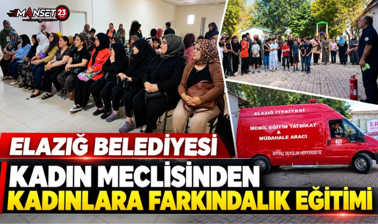 Elazığ Belediyesi Kadın Meclisinden Kadınlara Farkındalık Eğitimi
