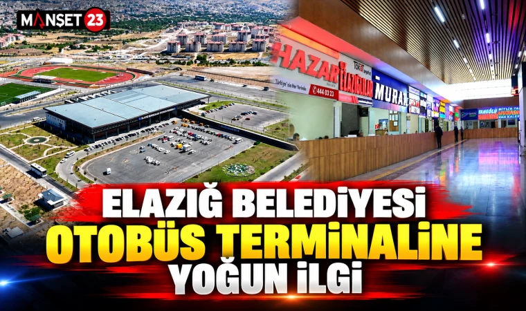 Elazığ Belediyesi Otobüs Terminaline Yoğun İlgi