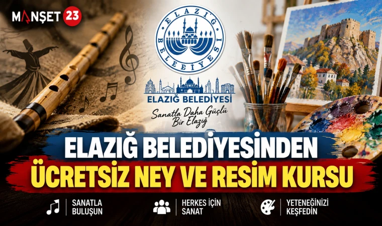 Elazığ Belediyesinden Ücretsiz Ney ve Resim Kursu
