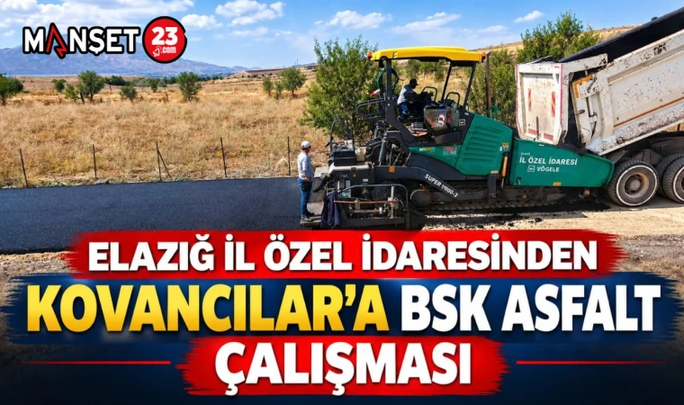 Elazığ İl Özel İdaresinden Kovancılar’a BSK Asfalt Çalışması