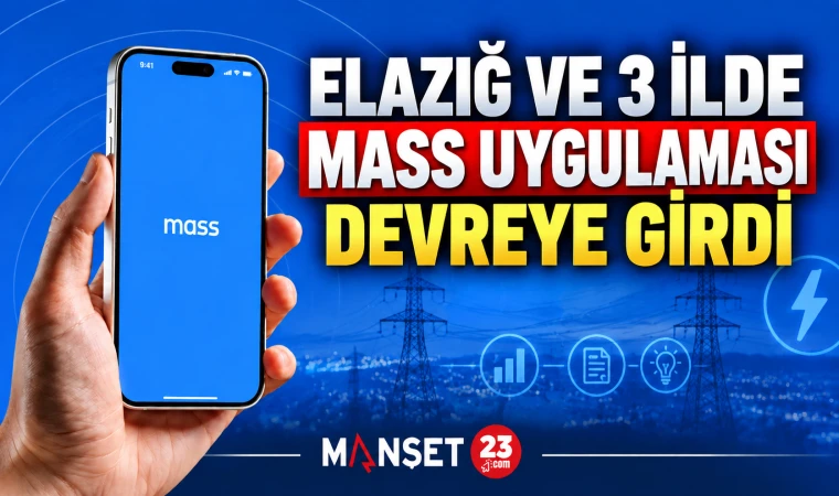 Elazığ ve 3 İlde MASS Uygulaması Devreye Girdi