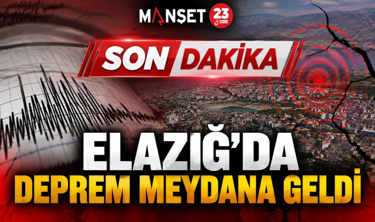 ELAZIĞ’DA DEPREM MEYDANA GELDİ