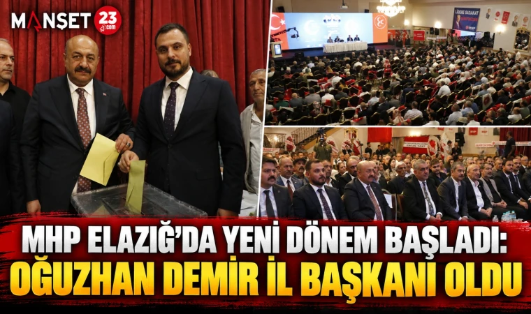MHP Elazığ’da Yeni Dönem Başladı: Oğuzhan Demir İl Başkanı Oldu
