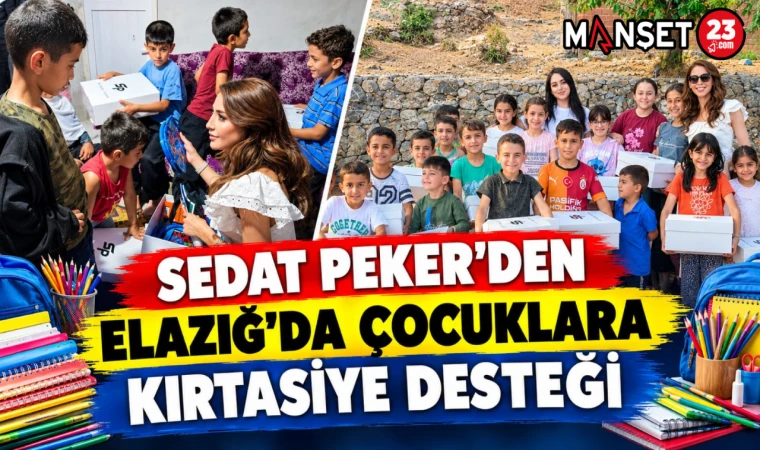 Sedat Peker’den Elazığ’da Çocuklara Kırtasiye Desteği