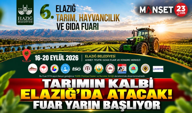 Tarımın Kalbi Elazığ’da Atacak! Fuar Yarın Başlıyor