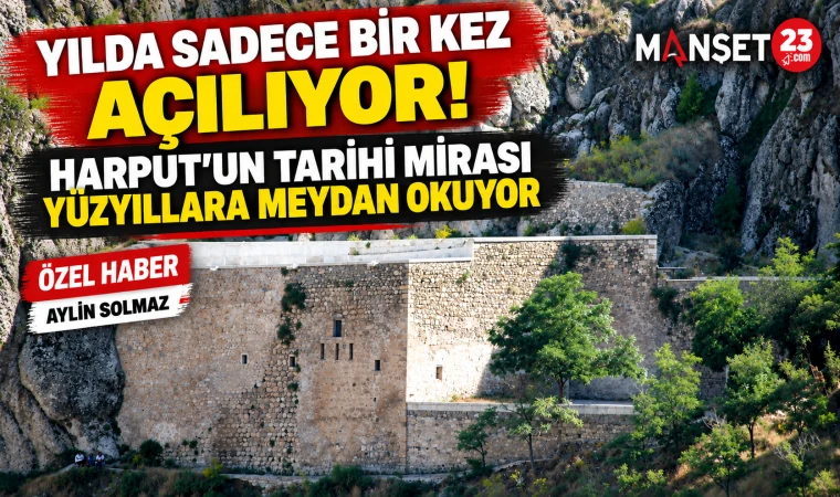 Yılda Sadece Bir Kez Açılıyor! Harput’un Tarihi Mirası Yüzyıllara Meydan Okuyor
