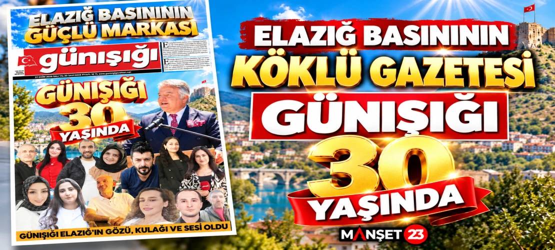 ELAZIĞ BASINININ KÖKLÜ GAZETESİ GÜNIŞIĞI 30 YAŞINDA