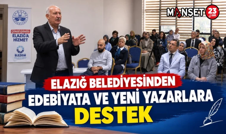 ELAZIĞ BELEDİYESİNDEN EDEBİYATA VE YENİ YAZARLARA DESTEK