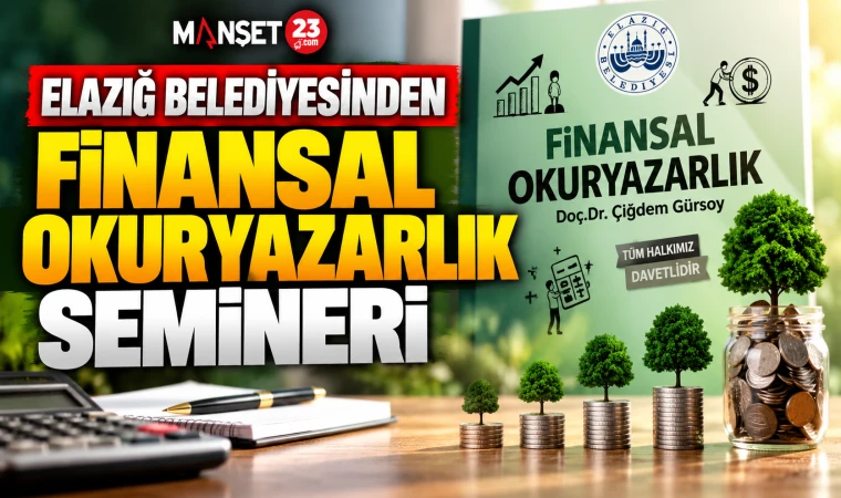 ELAZIĞ BELEDİYESİNDEN FİNANSAL OKURYAZARLIK SEMİNERİ