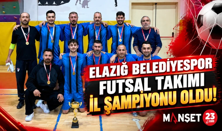 ELAZIĞ BELEDİYESPOR FUTSAL TAKIMI İL ŞAMPİYONU OLDU!