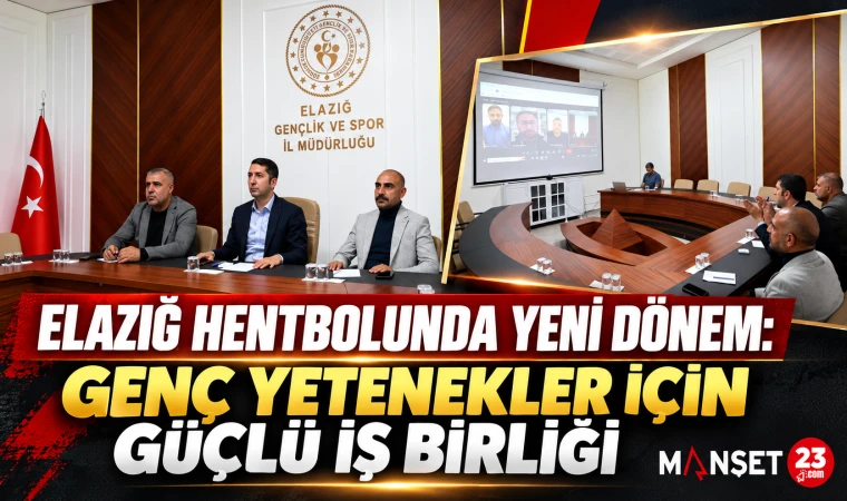 ELAZIĞ HENTBOLUNDA YENİ DÖNEM: GENÇ YETENEKLER İÇİN GÜÇLÜ İŞ BİRLİĞİ
