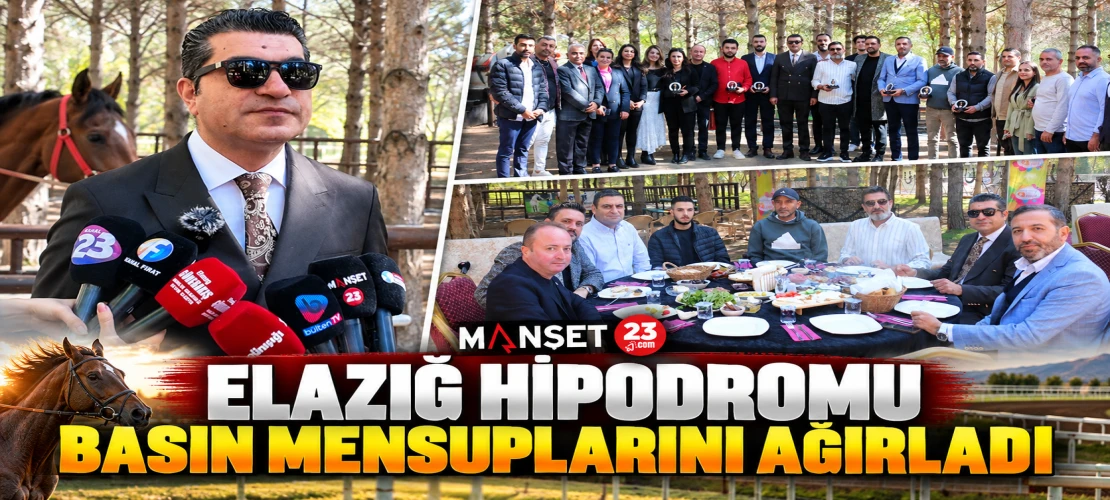 ELAZIĞ HİPODROMU BASIN MENSUPLARINI AĞIRLADI