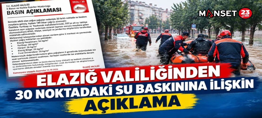Elazığ Valiliği’nden 30 Noktadaki Su Baskınına İlişkin Açıklama