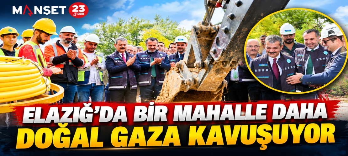ELAZIĞ’DA BİR MAHALLE DAHA DOĞAL GAZA KAVUŞUYOR