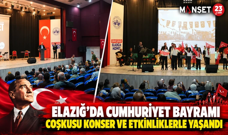 ELAZIĞ’DA CUMHURİYET BAYRAMI COŞKUSU KONSER VE ETKİNLİKLERLE YAŞANDI