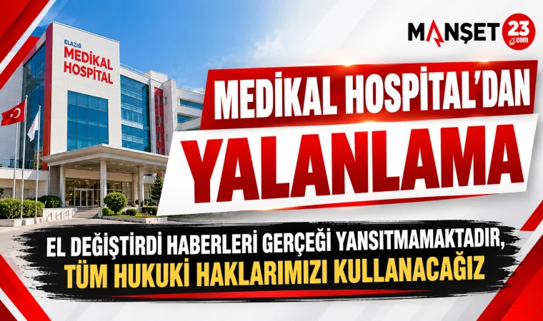 MEDİKAL HOSPİTAL’DAN YALANLAMA