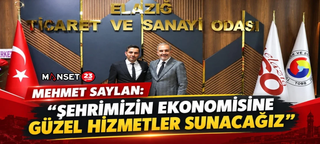 MEHMET SAYLAN: “ŞEHRİMİZİN EKONOMİSİNE GÜZEL HİZMETLER SUNACAĞIZ”