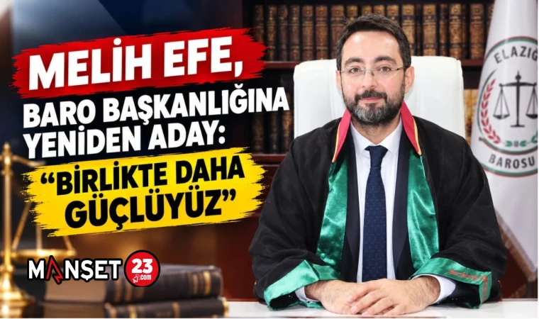 MELİH EFE, BARO BAŞKANLIĞINA YENİDEN ADAY: “BİRLİKTE DAHA GÜÇLÜYÜZ”
