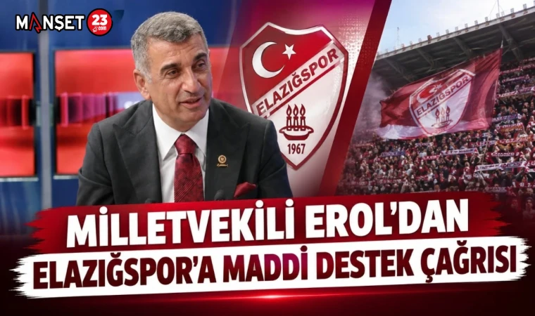 MİLLETVEKİLİ EROL’DAN ELAZIĞSPOR’A MADDİ DESTEK ÇAĞRISI