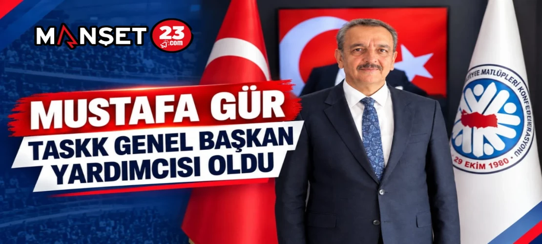 MUSTAFA GÜR, TASKK GENEL BAŞKAN YARDIMCISI OLDU