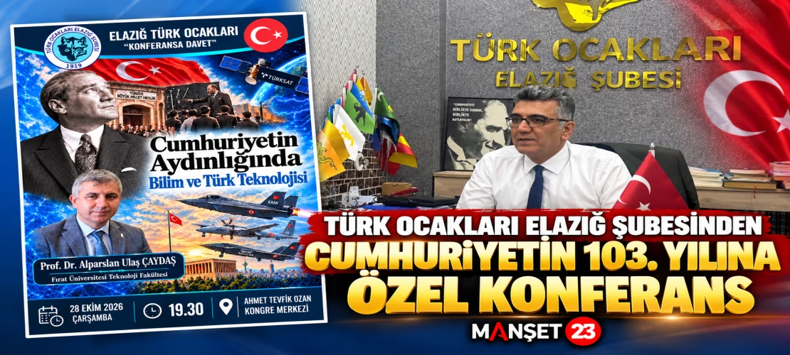 TÜRK OCAKLARI ELAZIĞ ŞUBESİNDEN CUMHURİYETİN 103. YILINA ÖZEL KONFERANS