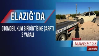 Elazığ’da Otomobil Kum Birikintisine Çarptı: 2 Yaralı