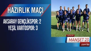 Hazırlık Maçı: Aksaray Gençlikspor: 2 - Yeşil Vartospor: 3