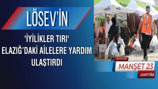 LÖSEV’in 'İyilikler Tırı' Elazığ’daki Ailelere Yardım Ulaştırdı
