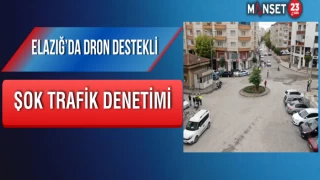 Elazığ’da Dron Destekli Şok Trafik Denetimi