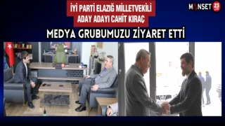 İYİ Parti Elazığ Milletvekili Aday Adayı Cahit Kıraç, Medya Grubumuzu Ziyaret Etti