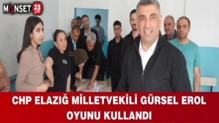 CHP Elazığ Milletvekili Gürsel Erol Oyunu Kullandı