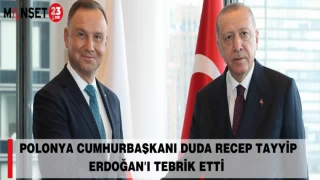 POLONYA CUMHURBAŞKANI DUDA RECEP TAYYİP ERDOĞAN'I TEBRİK ETTİ