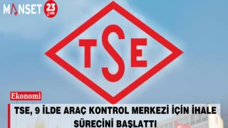 TSE, 9 İlde Araç Kontrol Merkezi İçin İhale Sürecini Başlattı