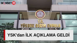 YSK'dan İlk Açıklama Geldi
