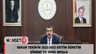 BAKAN TEKİN’İN 2022-2023 EĞİTİM ÖĞRETİM DÖNEMİ YIL SONU MESAJI