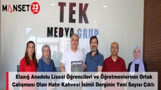 Elazığ Anadolu Lisesi Öğrencileri ve Öğretmenlerinin Ortak Çalışması Olan Hatır Kahvesi İsimli Derginin Yeni Sayısı Çıktı