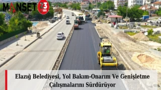 Elazığ Belediyesi, Yol Bakım-Onarım Ve Genişletme Çalışmalarını Sürdürüyor
