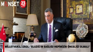 Milletvekili Erol: "Elazığ'ın Sağlığı Hepimizin Önceliği Olmalı"