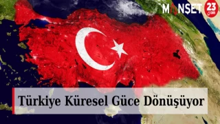 Türkiye Küresel Güce Dönüşüyor
