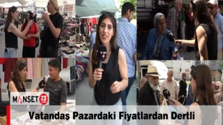 VATANDAŞ PAZARDAKİ FİYATLARDAN DERTLİ
