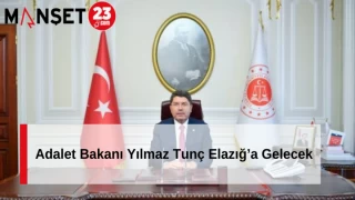 Adalet Bakanı Yılmaz Tunç Elazığ’a Gelecek