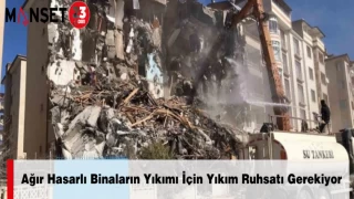 Ağır Hasarlı Binaların Yıkımı İçin Yıkım Ruhsatı Gerekiyor
