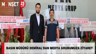 BASIN MÜDÜRÜ DEMİRAL'DAN MEDYA GRUBUMUZA ZİYARET
