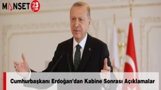 Cumhurbaşkanı Erdoğan’dan Kabine Sonrası Açıklamalar