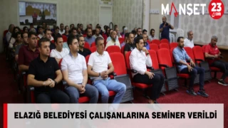 ELAZIĞ BELEDİYESİ ÇALIŞANLARINA SEMİNER VERİLDİ