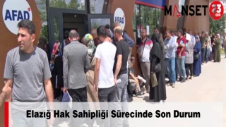 Elazığ Hak Sahipliği Sürecinde Son Durum