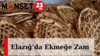 Elazığ’da Ekmeğe Zam