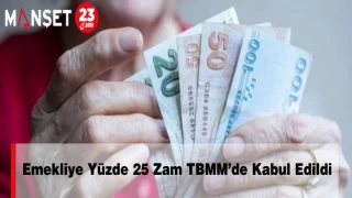 Emekliye Yüzde 25 Zam TBMM’de Kabul Edildi